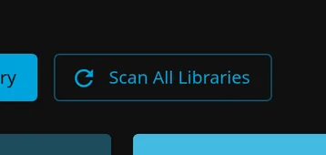 Click Scan All Libraries to pick up new files immediately.